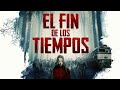 APOCALIPSIS EL FIN DE LOS TIEMPOS PELICULA COMPLETA