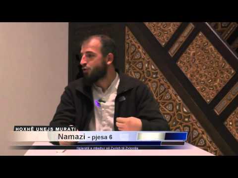 Namazi - pjesa 6 - hoxhë Unejs Murati