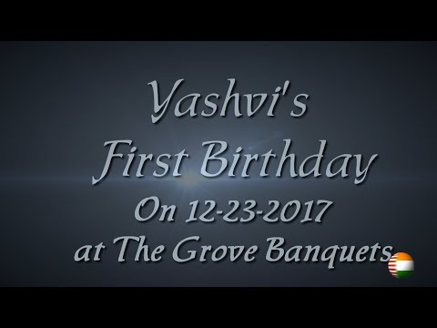 12 -23- 2017 Yashvi's First Birthday at The Grove Banquets