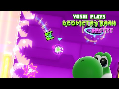 Yoshi plays - GEOMETRY DASH: Breeze !!!