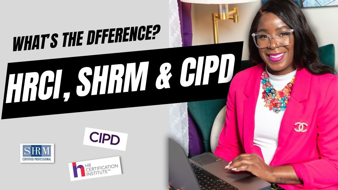 Difference between HRCI, SHRM & CIPD