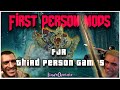 First Person Mods for Third Person Games in 2023!