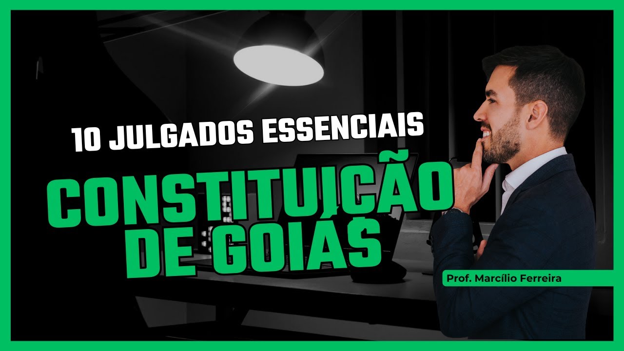 10 julgados ESSENCIAIS sobre a Constituição de Goiás que você precisa conhecer para ser APROVADO!
