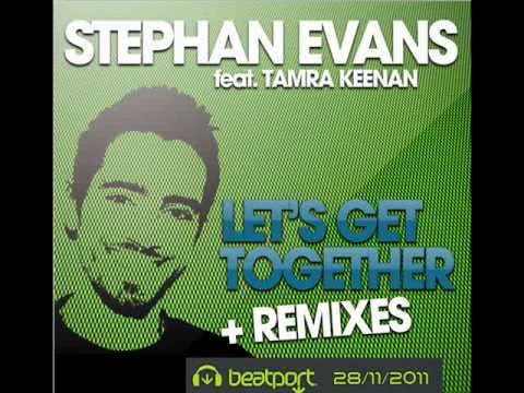 Stephan Evans ft. Tamra Keenan - Let's get together (Electro mix)