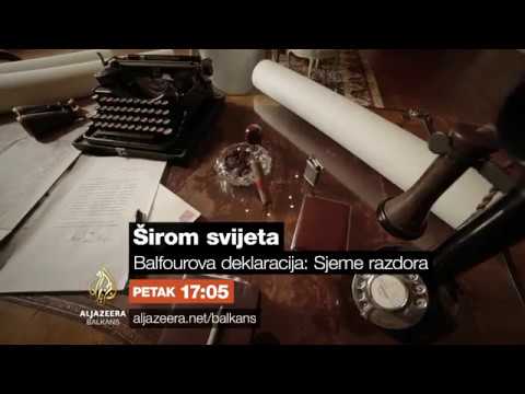 Širom svijeta 136 - Balfourova deklaracija: Sjeme razdora - Petak 17:05