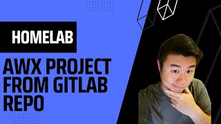Homelab Series -  Adding an AWX Project from Gitlab Repo