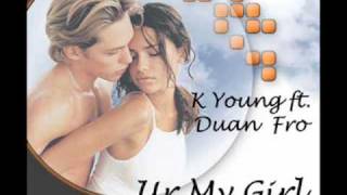 Duan Fro ft K.Young "Ur my Girl"
