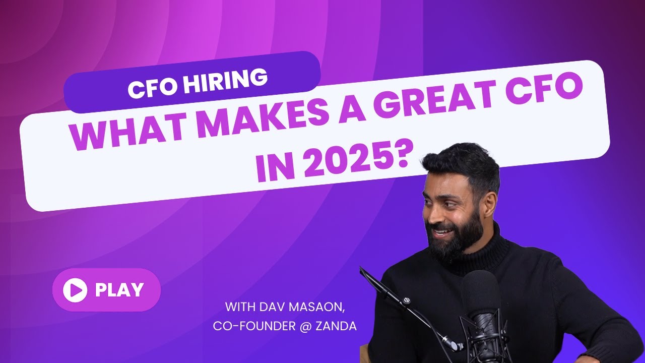What Makes a Great CFO in 2025? Insights from the Frontlines of CFO Hiring, with Dav Masaon