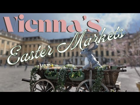 Vienna Easter Markets Tour | Spring in Austria’s Most Beautiful Markets
