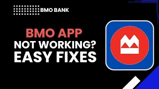 BMO App Not Working Easy Fixes to Restore Login & Connectivity 2026