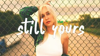 The Kid LAROI - Still Yours (Lyrics)