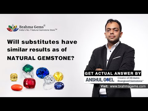 Will substitutes have similar results as of natural gemstone?