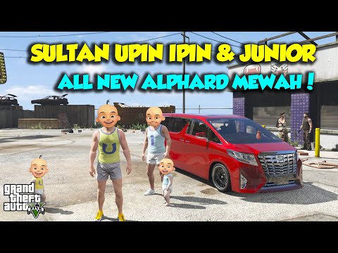 ALL NEW ALPHARD MEWAH SULTAN UPIN IPIN JUNIOR SENANG - GTA V SULTAN UPIN IPIN EPISODE SPESIAL