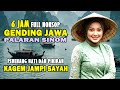 6 JAM Full Nonstop Nglaras UYON UYON PALARAN KLENENGAN GENDING JAWA Pengantar Tidur Siang Malam
