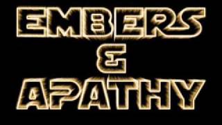 Embers and Apathy