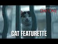 Cat Featurette