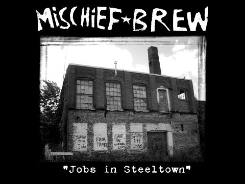 Jobs In Steel Town - Mischief Brew