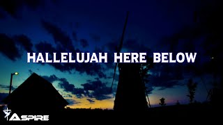 Hallelujah Here Below (lyrics) ~ Elevation Worship
