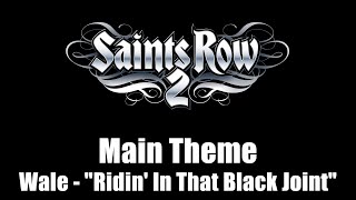 Saints Row 2 (2008) - Main Theme | Wale - &quot;Ridin&#39; In That Black Joint&quot;