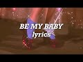 Bea Miller Be My Baby Cover Lyrics
