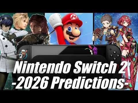Nintendo Switch 2 - 2026 Predictions: 3D Mario, Xenoblade Chronicles, BIG 3rd Party Games & More