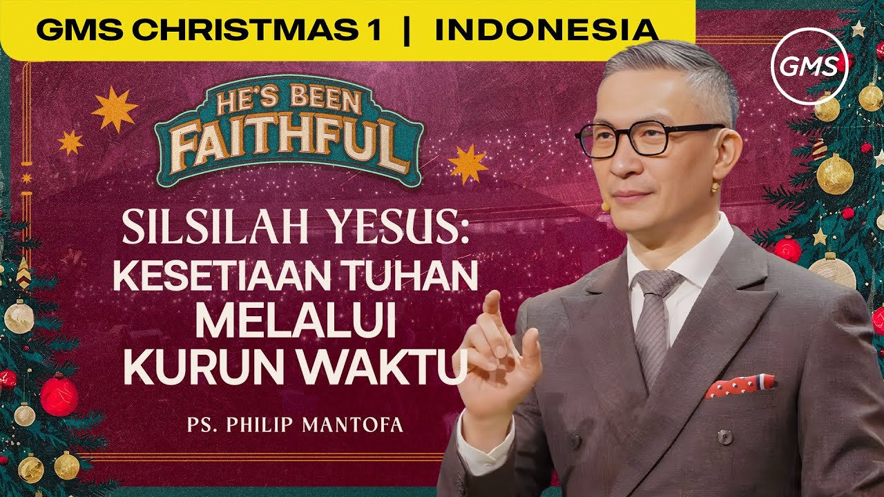 Silsilah Yesus : Kesetiaan Tuhan Melalui Kurun Waktu - Ps. Philip Mantofa (GMS Church)