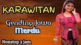 Download lagu GENDING JAWA MERDU || KARAWITAN - NONSTOP 2 JAM ~ PALING NYAMLENG mp3