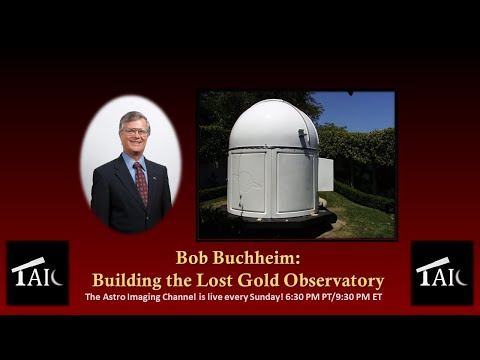 2021.04.04 | Bob Buchheim: Building the Lost Gold Observatory