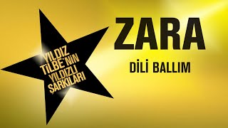 Zara - Dili Ballım - (Yıldız Tilbe&#39;nin Yıldızlı Şarkıları)