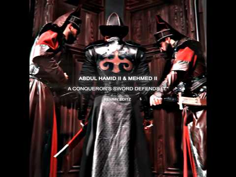 Abdul Hamid II & Mehmed II: "A ruler’s wisdom builds an empire; a conqueror’s sword defends it."