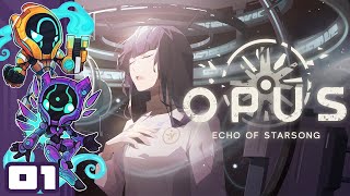 Incredible Bittersweet Space Opera - Let's Play OPUS: Echo of Starsong - PC Gameplay Part 1