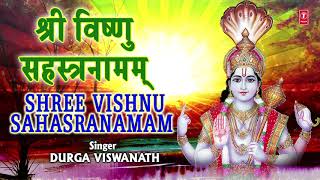 श्री विष्णु सहस्त्रनामम I Shree Vishnu Sahastranaamam Stotram I DURGA VISHWANATH I Full Audio Song - Download this Video in MP3, M4A, WEBM, MP4, 3GP