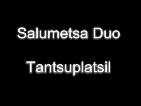 Salumetsa Duo - Tantsuplatsil