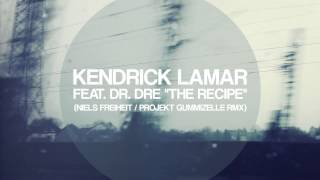 Kendrick Lamar - The Recipe (feat. Dr. Dre) (REMIX)