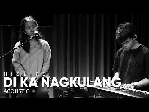 Di Ka Nagkulang | His Life Worship (Acoustic)
