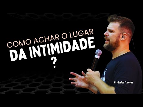 Como encontrar o lugar da intimidade com Deus?