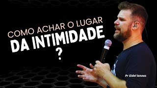 Como encontrar o lugar da intimidade com Deus?
