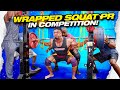 BIG WRAPPED SQUAT PR IN COMPETITION!