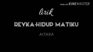 Download lagu REYKA - HIDUP MATIKU (LIRIK) mp3