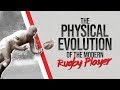 The Physical Evolution Of The Modern Day Rugby Player