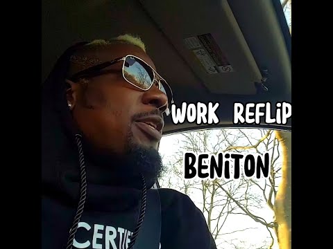 Beniton x Rihanna- Work Reflip Video