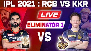 IPL Live: RCB VS KKR | Bangalore vs Kolkata Eliminator 1| Live Scores and Commentary | IPL 2021 LIVE