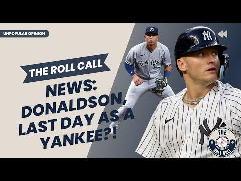 The Roll Call: NYY News | Josh Donaldson, Last Day As Yankee?! Peraza Sega Starts, Let the kid PLAY!
