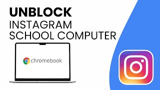 How To Unblock Instagram On School Computer Chromebook (100% WORKING!)