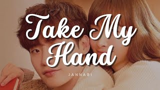 Take My Hand - JANNABI (TRADUÇÃO)