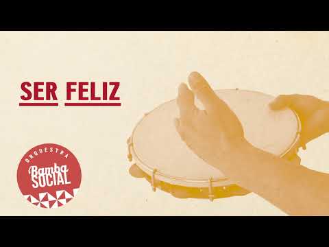 Orquestra Bamba Social - Ser Feliz