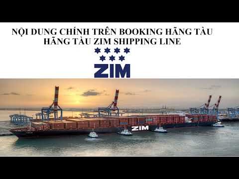 ĐỌC VÀ TÌM HIỂU BOOKING HÃNG TÀU ZIM SHIPPING LINE (ZIM)