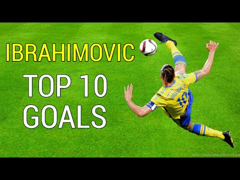 Zlatan Ibrahimovic Top 10 Goals Ever