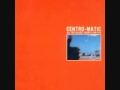 Centro-Matic - Most Everyone Will Find