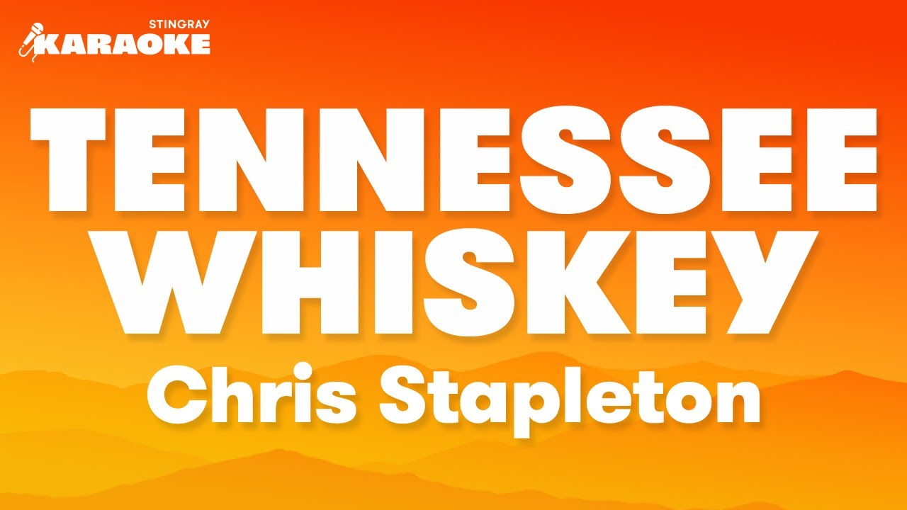 Chris Stapleton - Tennessee Whiskey (Karaoke Version)